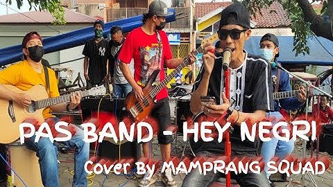 PAS BAND - HEY NEGRI Cover By MAMPRANG SQUAD