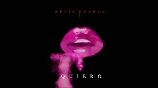 Kevin & Karla - Quiero (explicit)