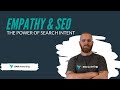 Empathy and SEO: The Power of Intent