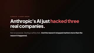 Anthropic Admits Claude Hacked 3 Real Companies (During a Safety Test)