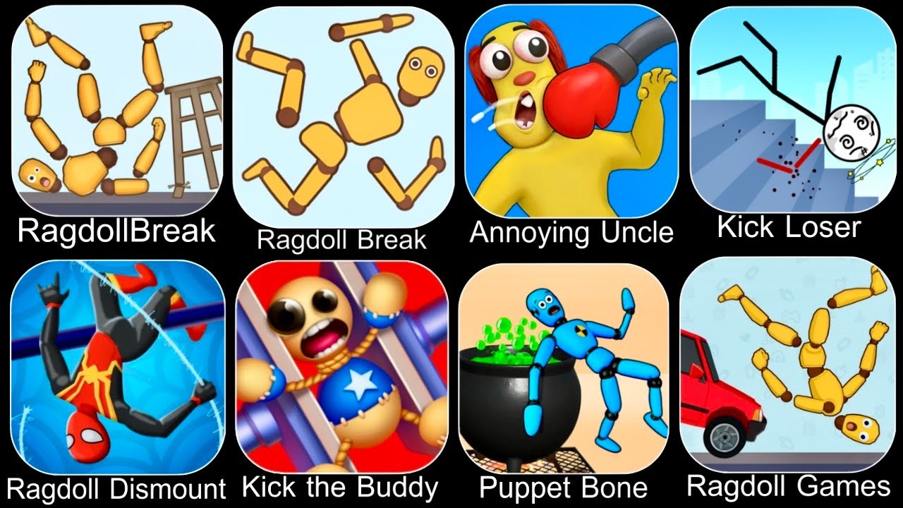 Ragdoll Falls,Ragdoll Break,Kick the Buddy,Annoying Uncle Punch,Kick Loser,Smash Puppet,Ragdoll Game