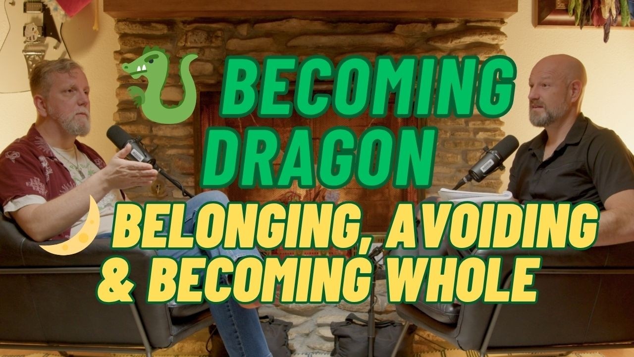 How Anger Hides Sadness: Phil & Grant on Becoming Dragon