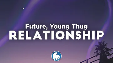 Young Thug, Future - Relationship (Clean - Lyrics)