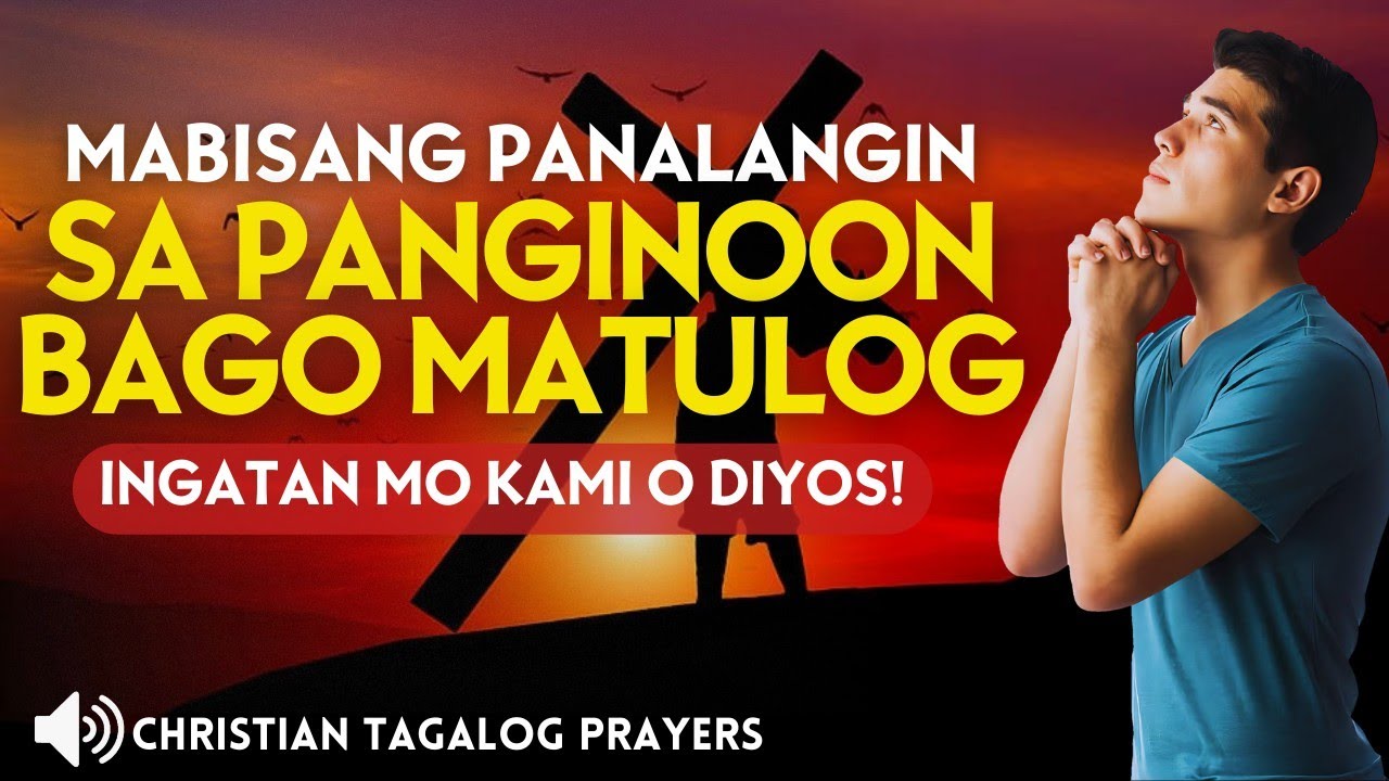 TAIMTIM NA PANALANGIN BAGO MATULOG SA GABI• INGATAN MO KAMI O DIYOS ...