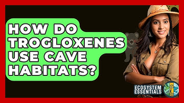 How Do Trogloxenes Use Cave Habitats? - Ecosystem Essentials