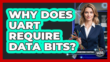 Why Does UART Require Data Bits?