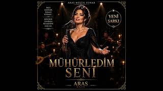 Aras - Mühürledim Seni (Feat. Arya) 