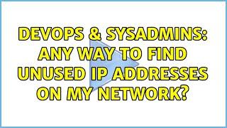 Celebrity DevOps & SysAdmins: Any way to find unused IP addresses on my network? (8 Solutions!!) Profile
