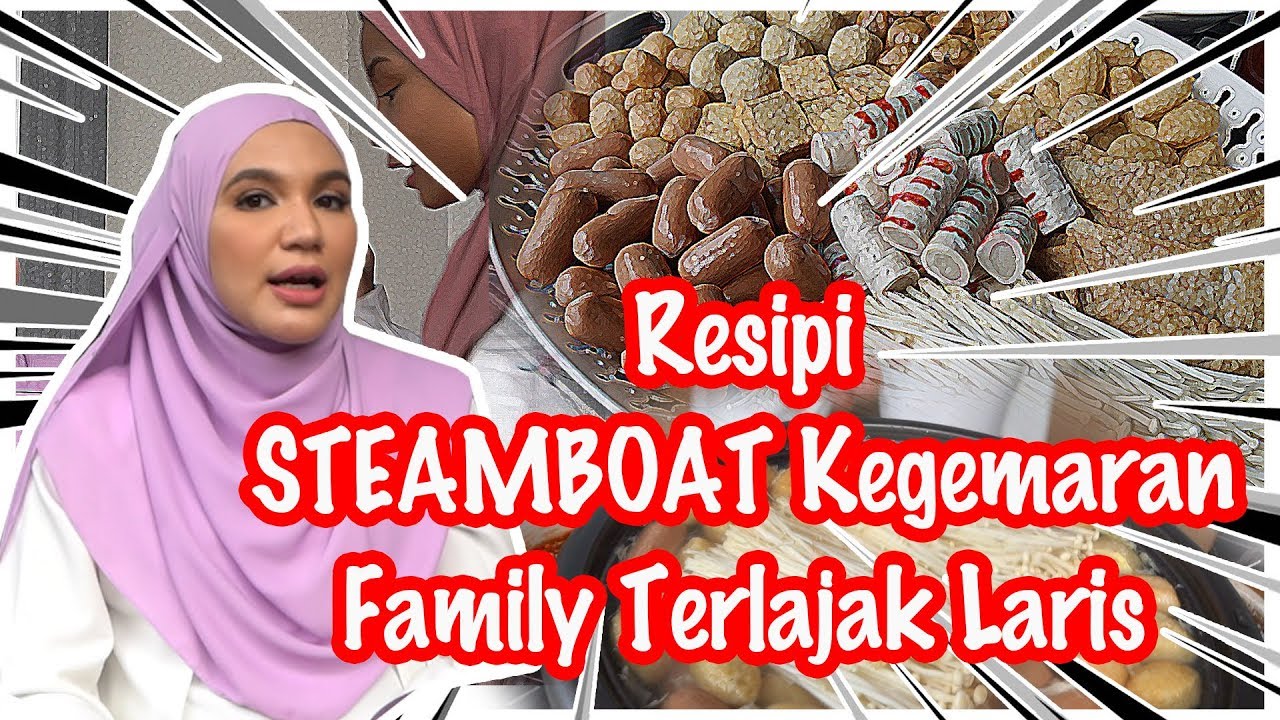 Resipi Steamboat Kegemaran Family Terlajak Laris Nur Shahida Mohd Rashid Youtube