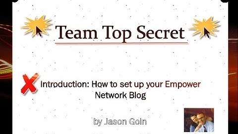 Introduction: How to set up your Empower Network blog