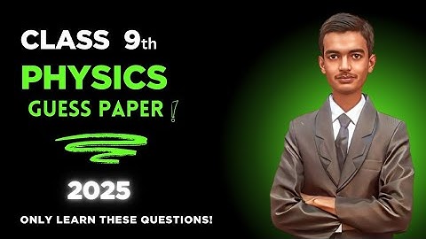 Class 9th Physics Guess Paper 2025 || Physics Important Questions|| Karachi Board