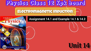 Physics Class 12 Unit 14 Example 14.1 ,14.2 and assignment 14.1 Kpk and Federal board