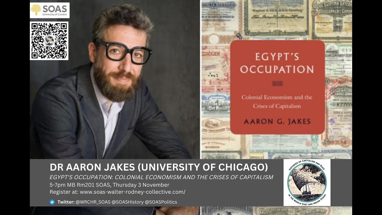 Dr Aaron Jakes - Egypt's Occupation - WRCHR Seminar 2022 SOAS - YouTube