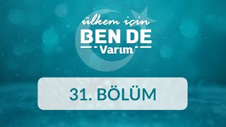 Ülkem İçin Bende Varım - 31. Bölüm