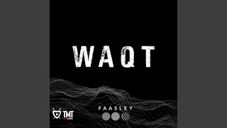 Waqt - Faasley