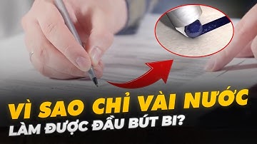 VÌ SAO CHỈ VÀI NƯỚC LÀM ĐƯỢC ĐẦU BÚT BI?