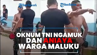 Dipengaruhi Minuman Keras, Oknum TNI Ngamuk dan Aniaya Warga Maluku hingga Babak Belur