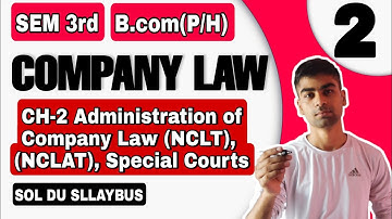 B.com(H/P) | CH-2 Administration of Company Law (NCLT),(NCLAT) | Company law | Semester 3rd |Sol Du|