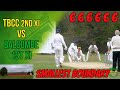Smallest boundary 35 yards tbcc 2nd xi vs balcombe  cricket match highlights
