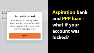 Aspiration PPP loan - what if your bank account locked with money in it? Will you receive check?