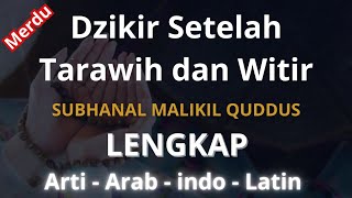 Melodious Dhikr After Tarawih and Witir - (subhanal malikil quddus) Arabic-Indonesian meaning and...