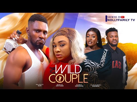 WILD COUPLE (New Movie) Maurice Sam, Benita Onyiuke, Elochukwu Godwin 2024 Nollywood Movie