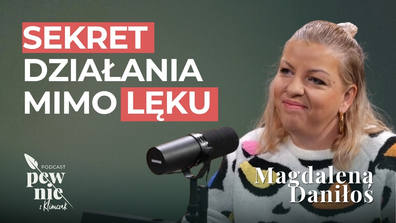 Jak przestać odczuwać lęk i niepewność? Sekret motywacji i braku prokrastynacji || Magdalena Daniłoś