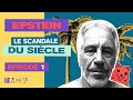 Epstein  le scandale du sicle  pisode 1