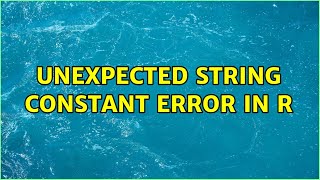 unexpected string constant error in R