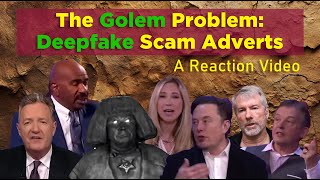 The Golem Problem: Deepfake Scam Adverts (Humorous Reaction Video)