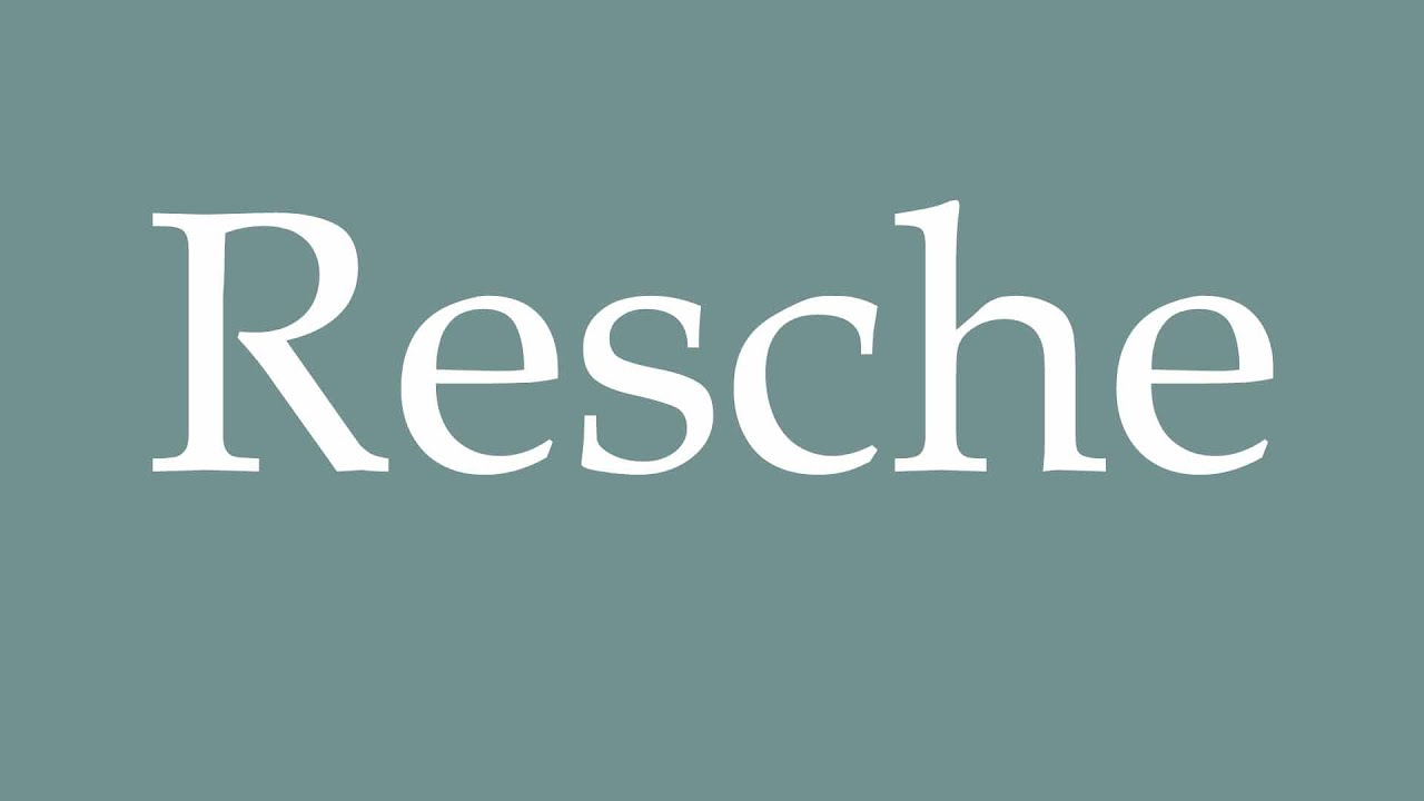 How to Pronounce ''Resche'' Correctly in French