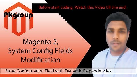 Developing an Admin Store Configuration Field with Dynamic Dependencies in Magento 2