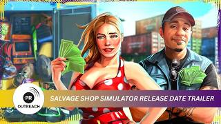 Salvage Shop Simulator Release date trailer