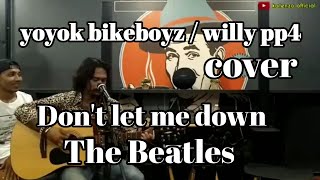 Willy Preman Pensiun 4 (Yoyok BIkeBoyz) cover The Beatles - don't Let me down