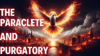 The Mystical Connection Between The Holy Spirit and Purgatory