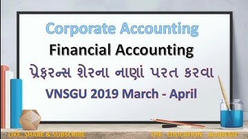 VNSGU 2019 April | પ્રેફ.શેરના નાણાં પરત કરવા અંગે | B.com sem 1 | b.com sem 4 | Corporate Account