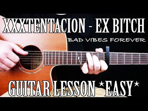 how-to-play-"ex-bitch"-by-xxxtentacion-on-guitar-for-beginners-*tabs*