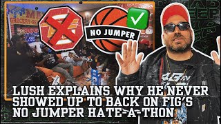 Lush One Explains Why He Didn’t Go on BackOnFig No Jumper Hate-A-thon