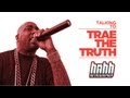 Trae Tha Truth Interview - HNHH Exclusive