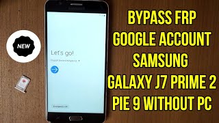 Bypass Frp Samsung J7 Prime 2 G611M Pie 9 Binary U3 without Pc