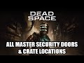 Dead space  all master security override lock locations