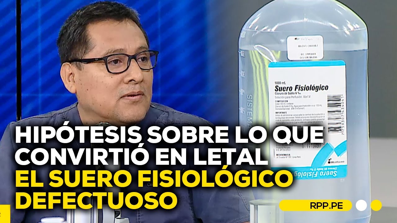 ¿Por qué el suero fisiológico provocó muertes? ¿De qué habría estado compuesto? #ADNRPP | ENTREVISTA