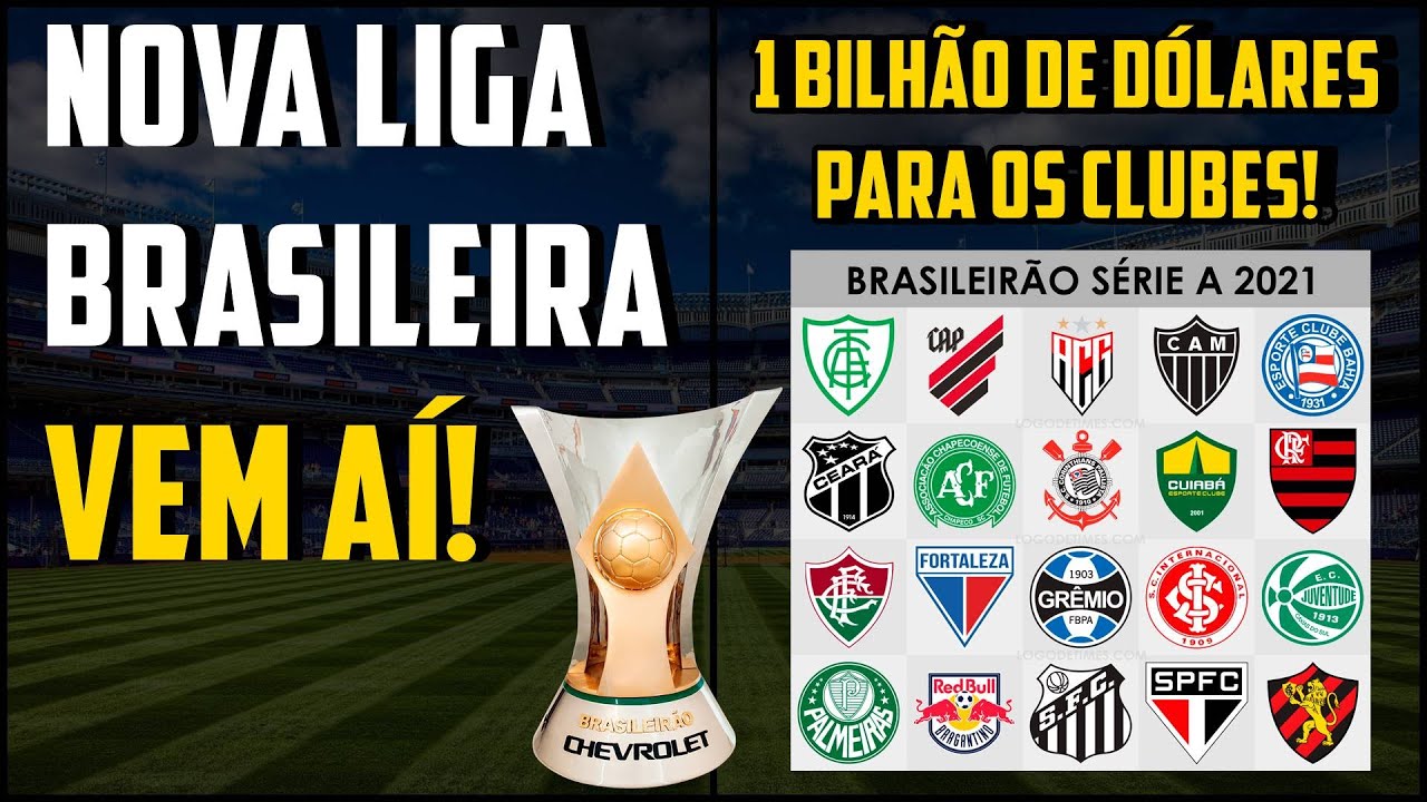 NOVA LIGA BRASILEIRA vem aí! 18 CLUBES assinam TERMO de U$1BILHÃO