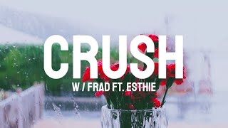 Esthie - Crush w /frad (Lyrics)