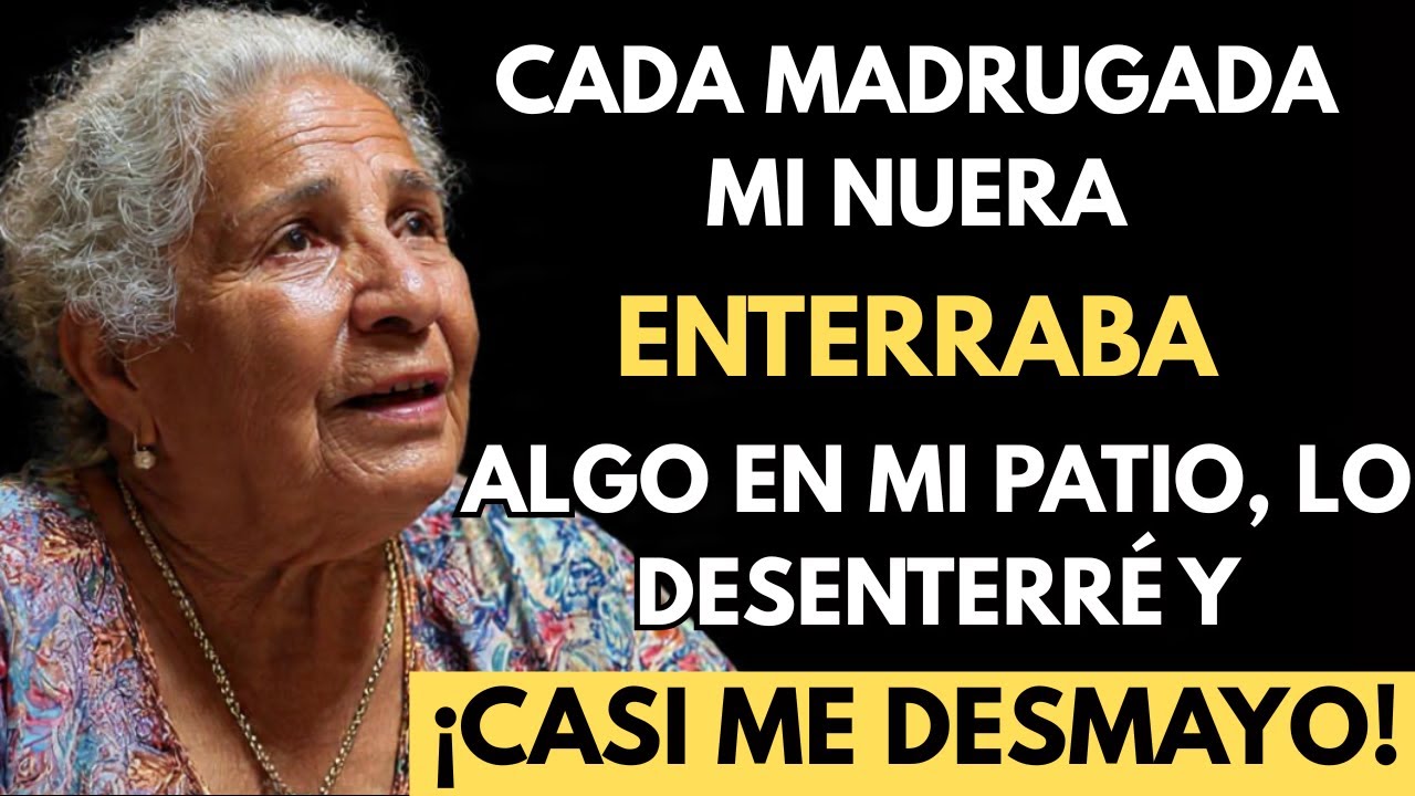 ¿QUE ENTERRABA MI NUERA EN EL PATIO? -Historia Real