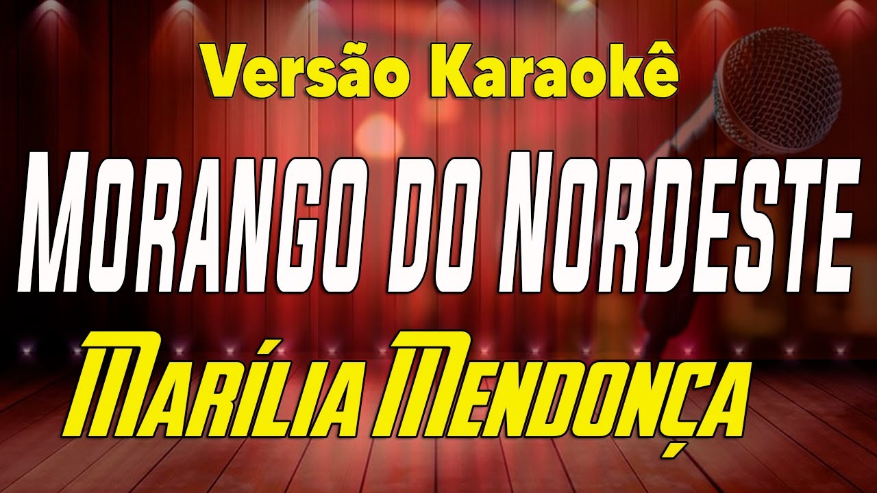 Marília Mendonça - Morango do nordeste - Karaokê Marília Mendonça - Morango do nordeste - Karaokê