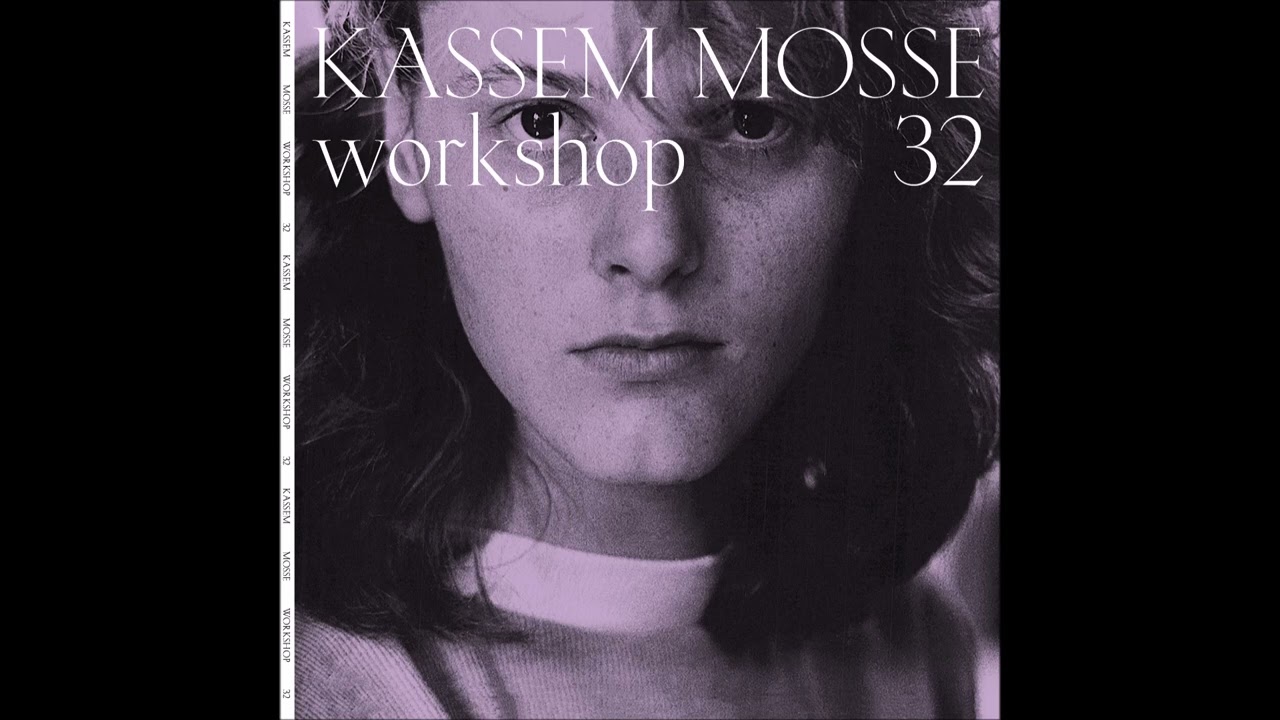 Kassem Mosse - Workshop 32 A2 [WORKSHOP32]