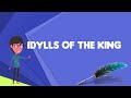 What is Idylls of the King?, Explain Idylls of the King, Define Idylls of the King