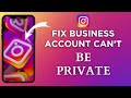 How To Fix Business Account Can't Be Private On Instagram