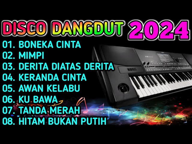 DISCO DANGDUT ORGEN TUNGGAL PILIHAN 2024 - COCOK UNTUK TEMAN KERJA BASS BENING!!! class=